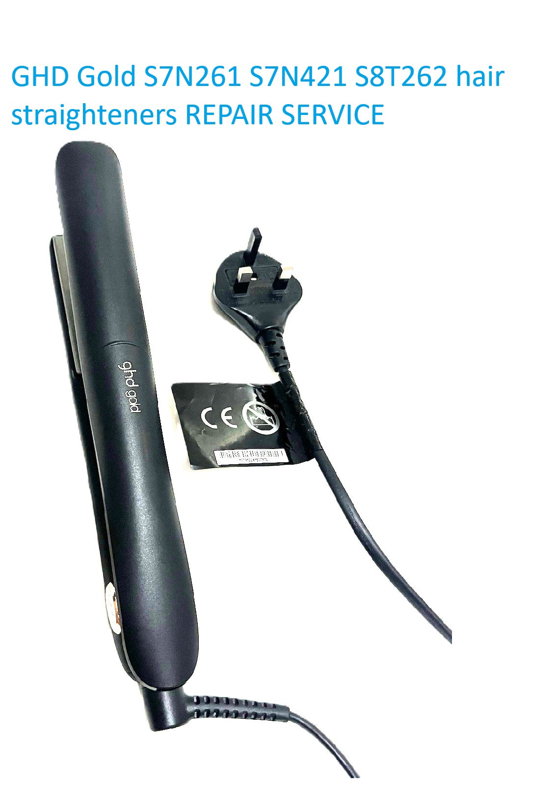 GHD Gold MAX S7N261 S7N421 S8T262 hair straighteners REPAIR SERVICE
