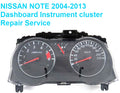Nissan NOTE Dashboard 2003 to 2014 Instrument Cluster Repair Service