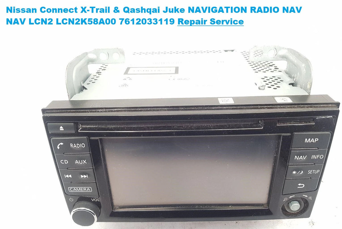 Nissan Connect X-Trail & Qashqai Juke LCN2 NAVIGATION RADIO Repair Service