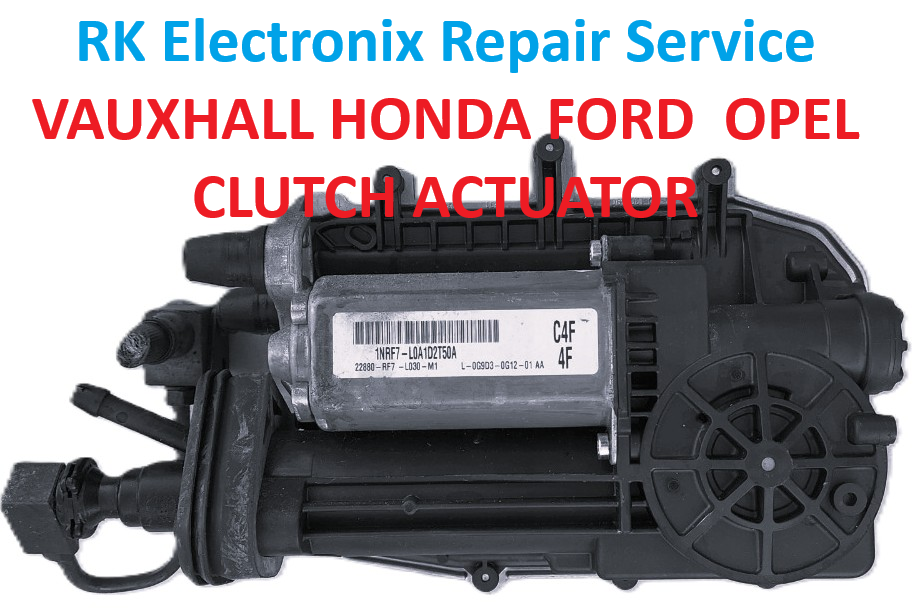 VAUXHALL OPEL FORD HONDA  CLUTCH ACTUATOR REPAIR SERVICE