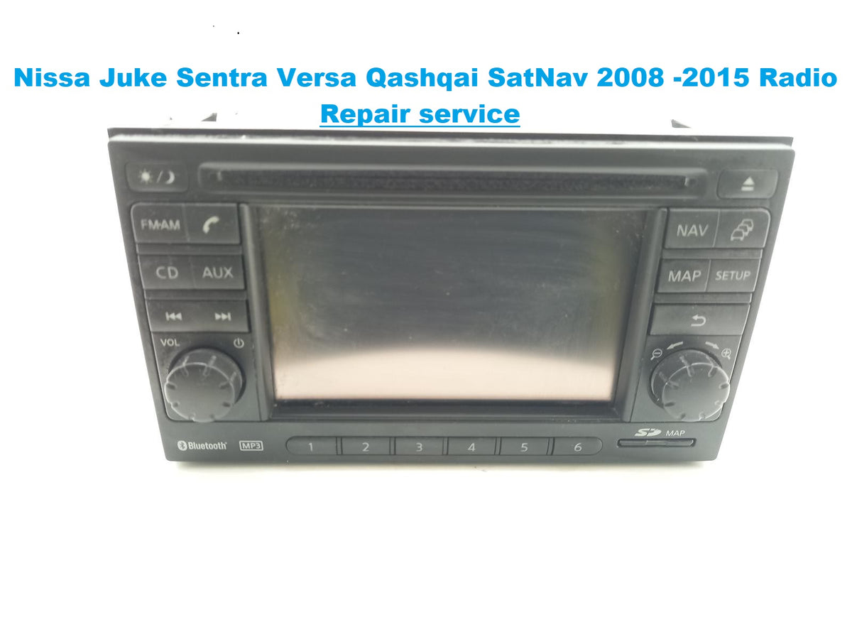 Nissa Juke Micra Sentra Versa Qashqai SatNav 2008 -2015 Radio Repair service
